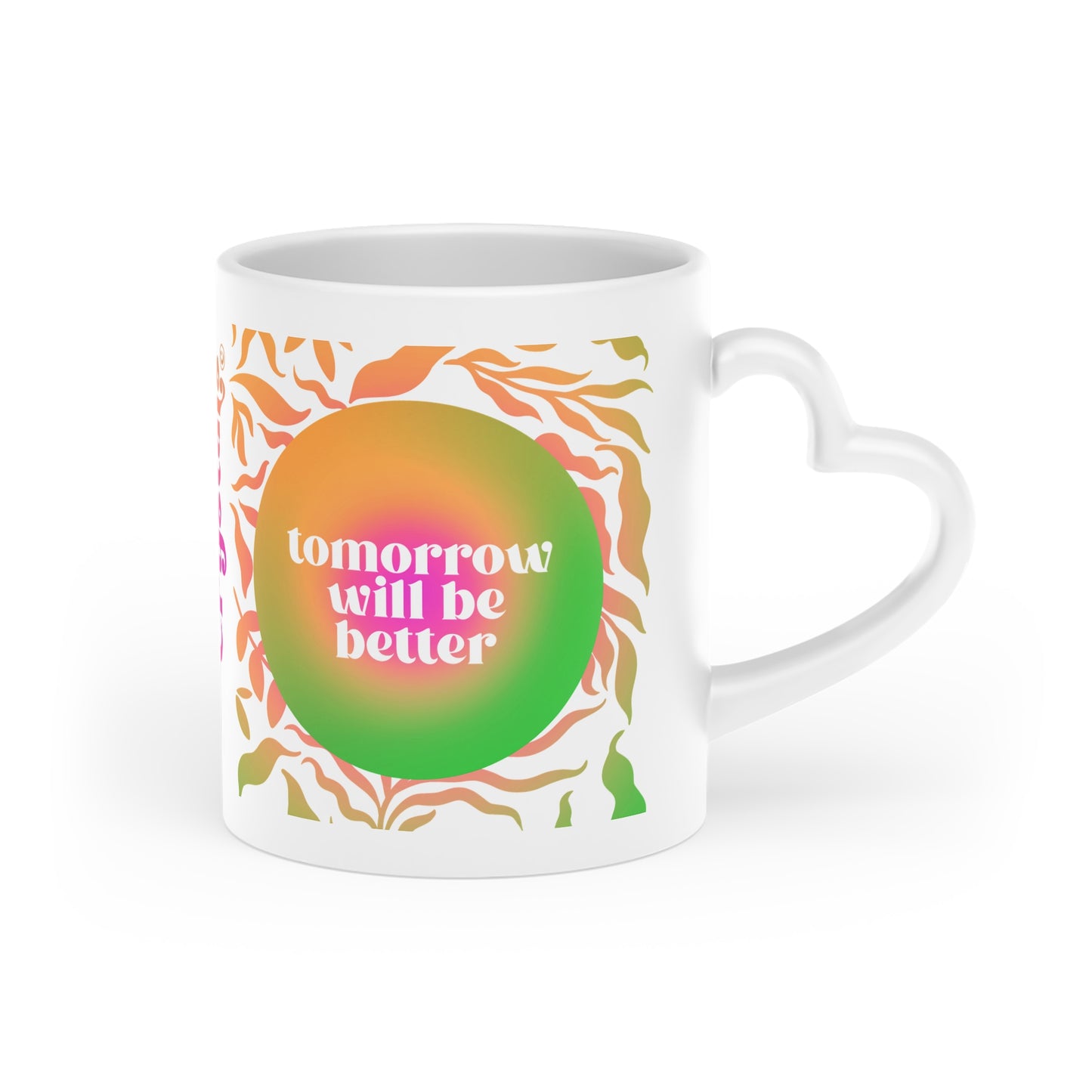 "Tomorrow Will Be Better" Earth Day Heart-Shaped Mug, 11oz