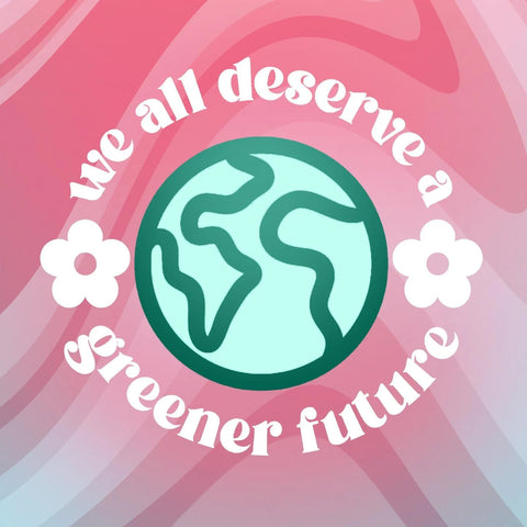 Stylized Earth graphic with "We all deserve a greener future" text, white flowers, and a pink wavy background.
