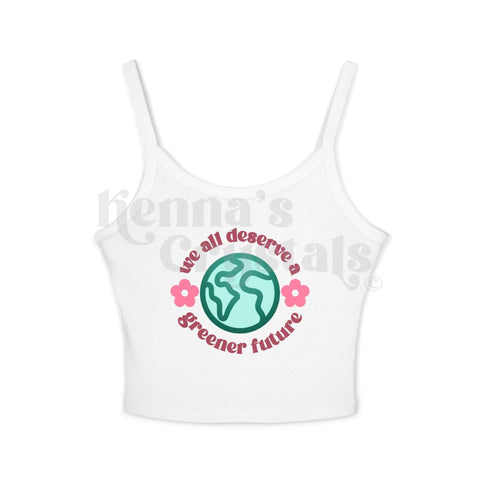 "We All Deserve A Greener Future" Earth Day Spaghetti Strap Tank Top