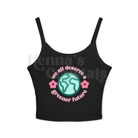 "We All Deserve A Greener Future" Earth Day Spaghetti Strap Tank Top
