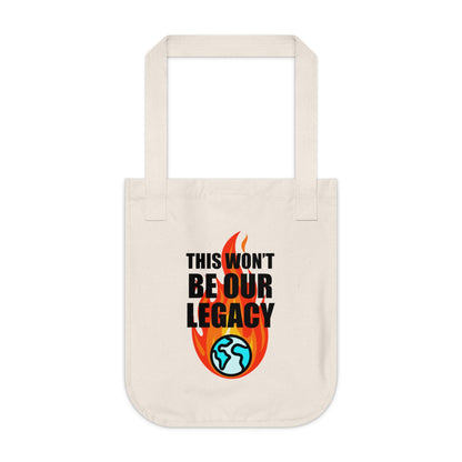 "This Won't Be Our Legacy" Earth Day Organic Canvas Tote Bag