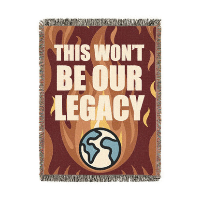 "This Won't Be Our Legacy" Earth Day Woven Blanket, 100% Cotton