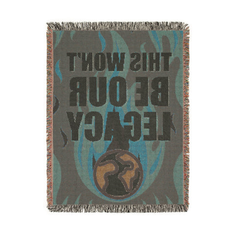 "This Won't Be Our Legacy" Earth Day Woven Blanket, 100% Cotton
