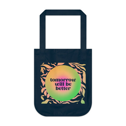 "Tomorrow Will Be Better" Organic Canvas Tote Bag
