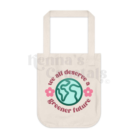 "We All Deserve A Greener Future" Earth Day Organic Canvas Tote Bag