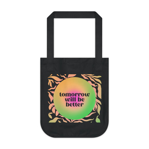 "Tomorrow Will Be Better" Organic Canvas Tote Bag