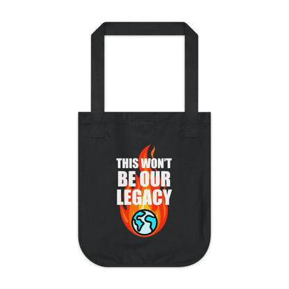 "This Won't Be Our Legacy" Earth Day Organic Canvas Tote Bag