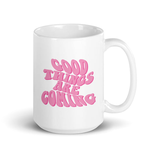 Good Things Are Coming XL White Glossy Mug (15oz)