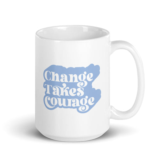 Change Takes Courage XL White Glossy Mug (15oz)
