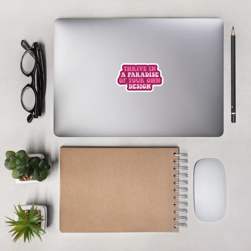 Thrive in a Paradise of Your Own Design Sticker